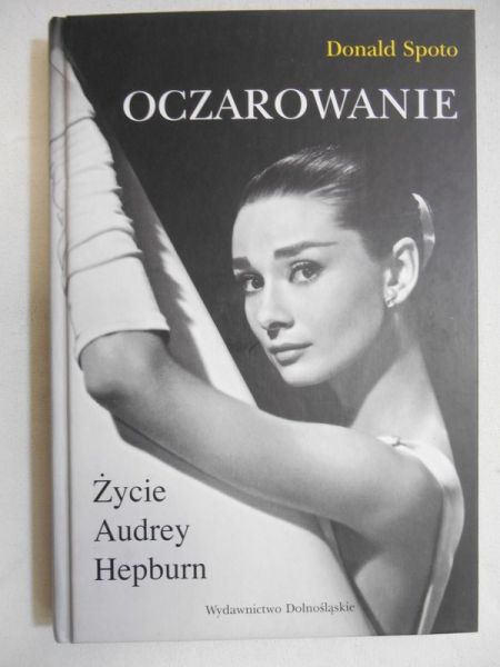 Spoto Donald - Oczarowanie. Życie Audrey Hepburn