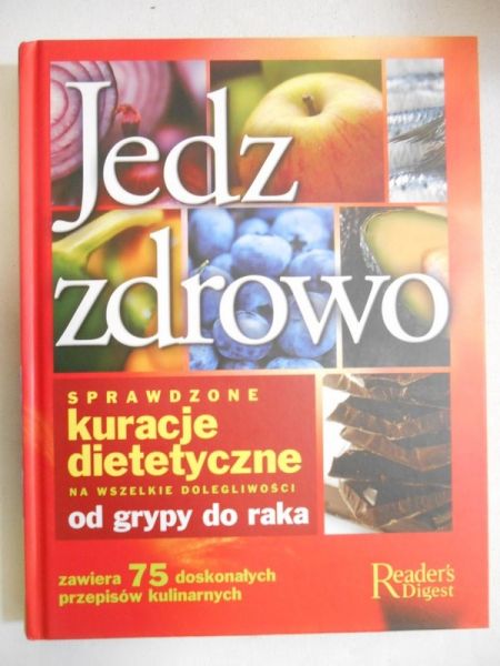 Jedz zdrowo. Sprawdzone kuracje dietetyczne