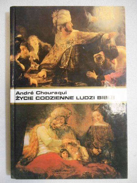 Chouraqui Andre - Życie codzienne ludzi Biblii