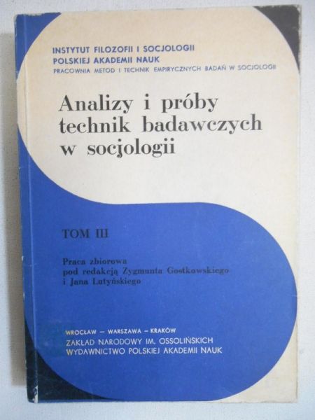 Analizy i próby technik badawczych w socjologii, t. III