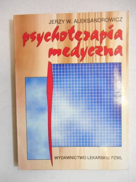 Aleksandrowicz Jerzy - Psychoterapia medyczna
