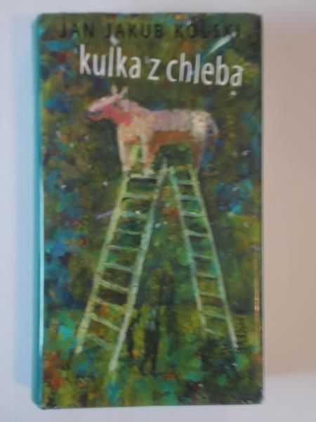 Kolski  Jan - Kulka z chleba