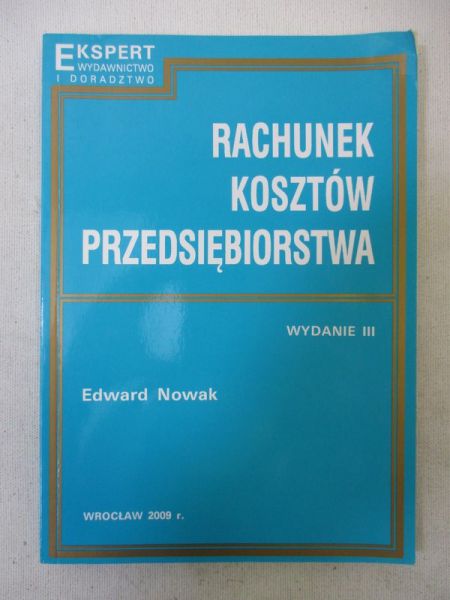 Nowak Edward - Rachunek kosztów przedsiębiorstwa