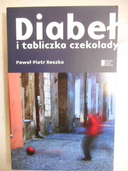 Reszka Paweł Piotr - Diabeł i tabliczka czekolady