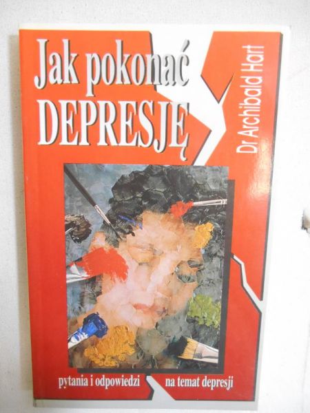 Hart Archibald - Jak pokonać depresję
