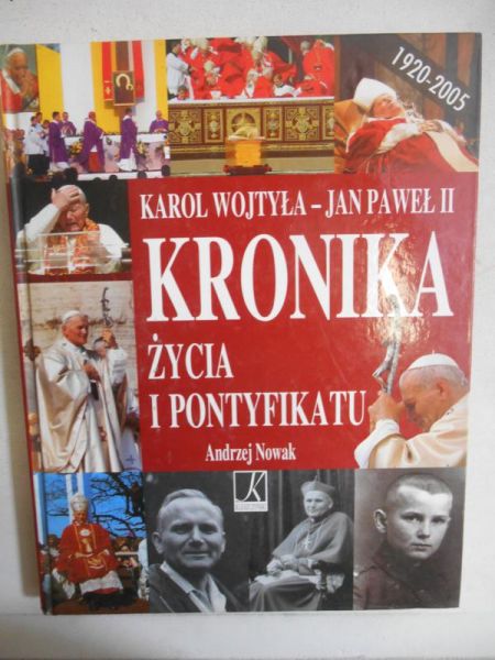 Nowak Andrzej - Karol Wojtyła - Jan Paweł II. Kronika