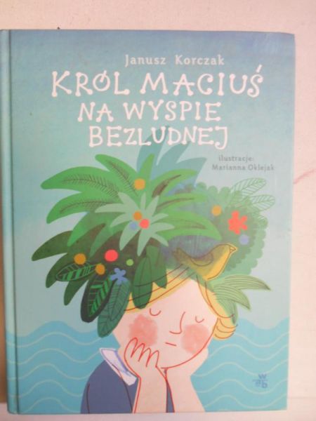 Janusz Korczak - Król Maciuś na wyspie bezludnej