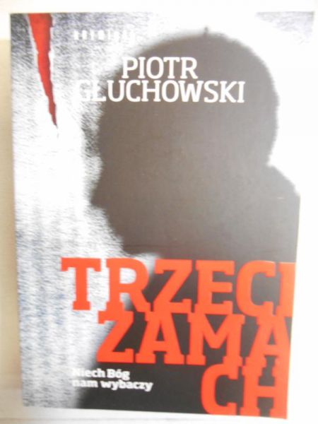 Głuchowski Piotr - Trzeci zamach
