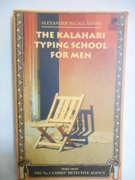 McCall Smith Alexander - The Kalahari Typing School for Men