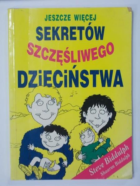 Biddulph Steve - Jeszcze więcej sekretów szczęśliwego dzieciństwa