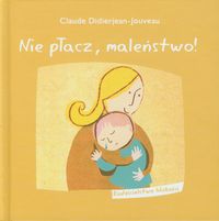 Nie płacz maleństwo