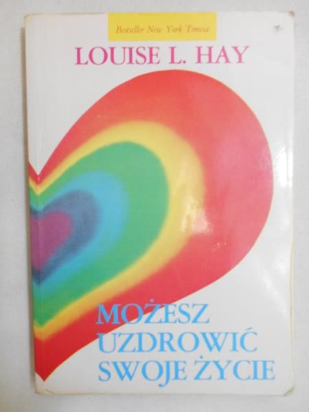 Możesz uzdrowić swoje życie