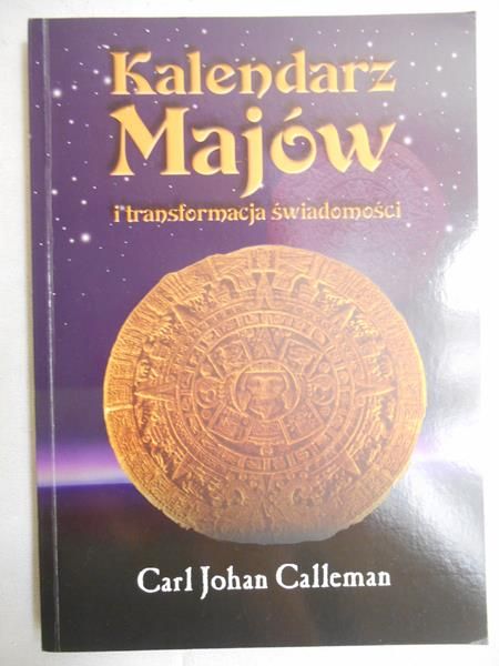 Calleman Johan Carl- Kalendarz Majów i transformacja świadomości