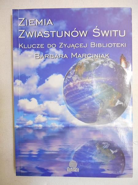 Marciniak Barbara - Ziemia Zwiastunów Świtu