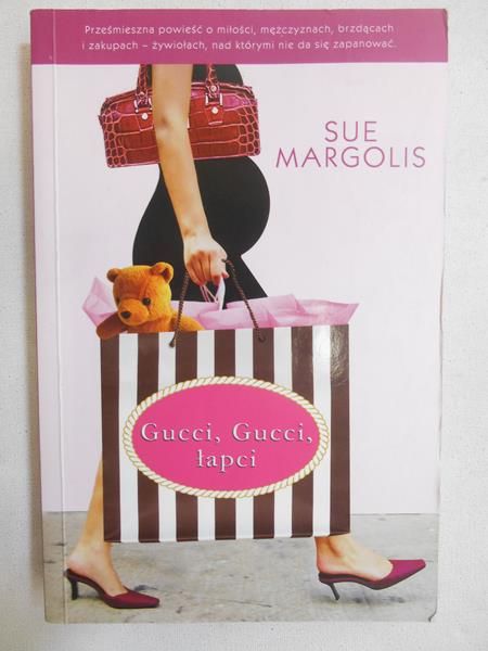 Margolis Sue - Gucci, gucci, łapci