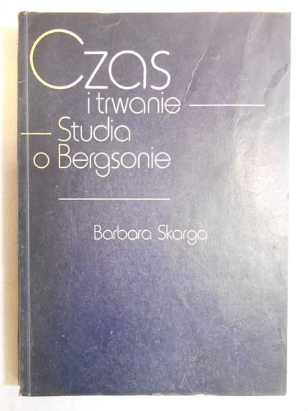 Czas i trwanie. Studia o Bergsonie