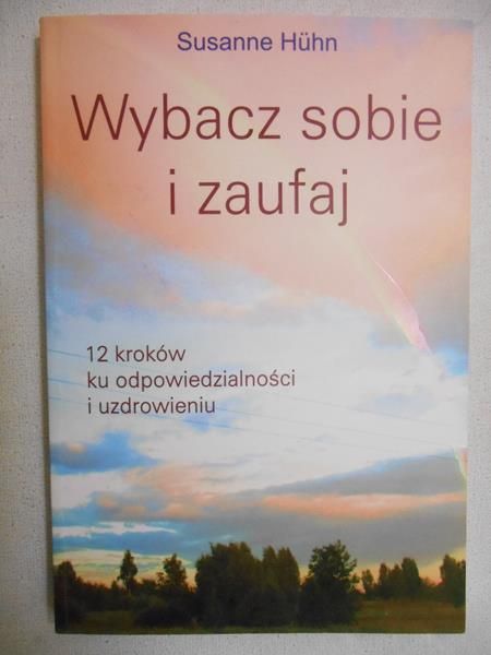 Wybacz sobie i zaufaj