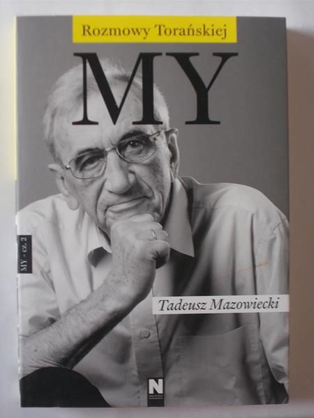 Mazowiecki Tadeusz - Rozmowy Torańskiej. My, cz.2