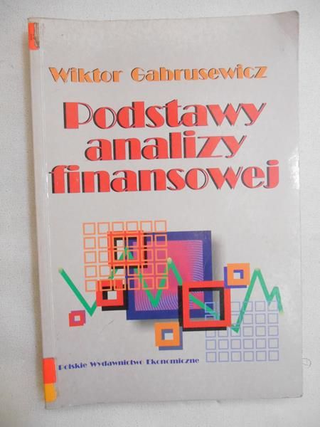 Gabrusewicz Wiktor - Podstawy analizy finansowej