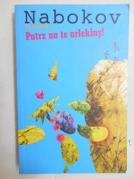 Nabokov Vladimir - Patrz na te arlekiny!