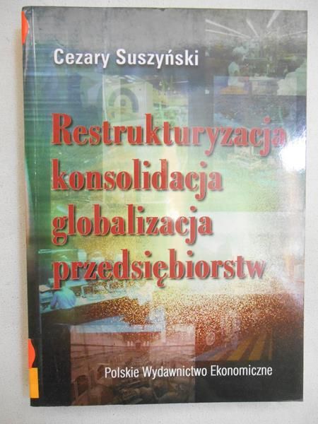 Restrukturyzacja konsolidacyjna, globalizacyjna przedsiębiorstw