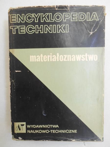 Encyklopedia techniki. Materiałoznawstwo