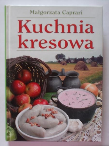 Caprari Małgorzata - Kuchnia Kresowa
