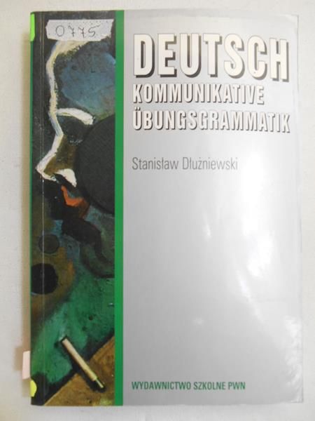 Dłużniewski Stanisław - Deutsch kommunikative ubungsgrammatik