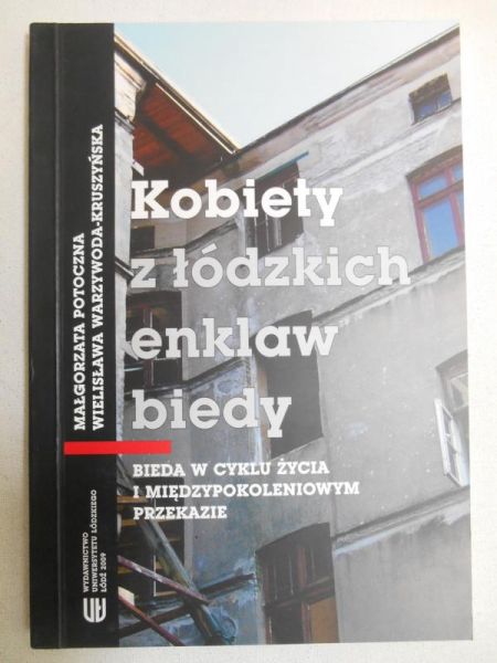 Kobiety z łódzkich enklaw biedy