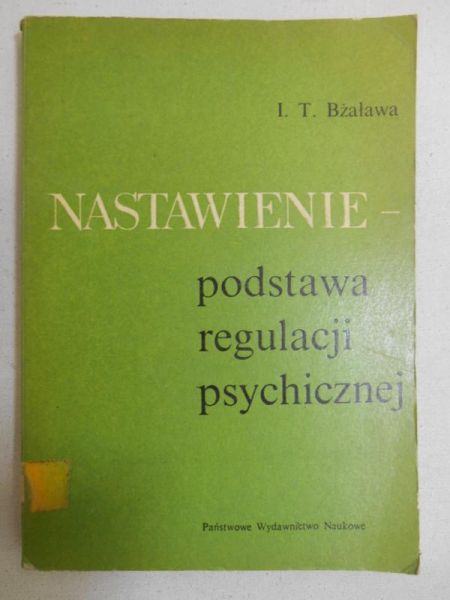Bżaława I. T. - Nastawienie – podstawa regulacji psychicznej