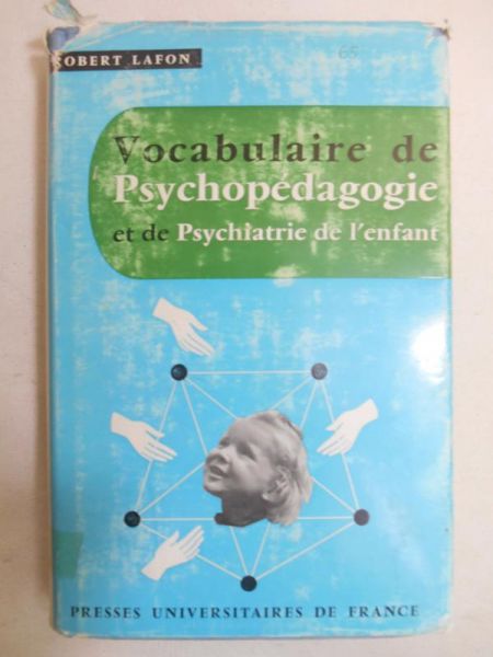 Lafon Robert - Vocabulaire de Psychopedagogie et de Psychiatrie de l'enfant