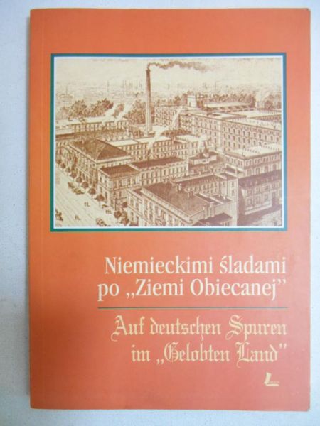 Niemieckimi śladami po "Ziemi Obiecanej"