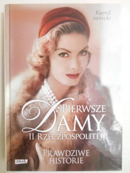 Janicki Kamil - Pierwsze damy II Rzeczpospolitej