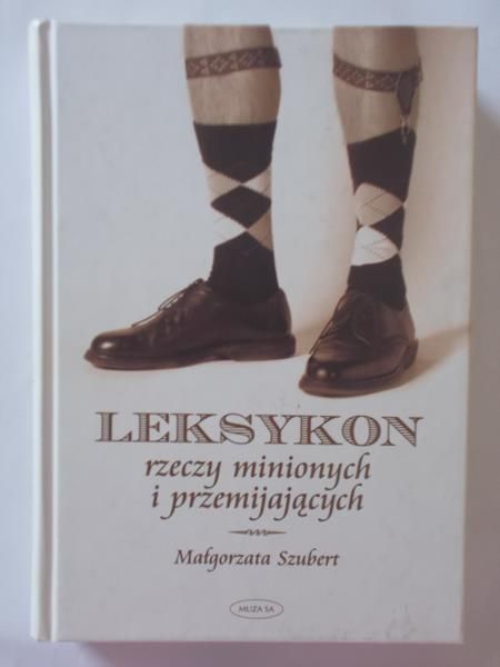 Leksykon rzeczy minionych i przemijających