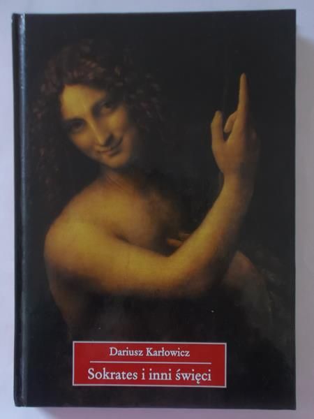 Karłowicz Dariusz - Sokrates i inni święci