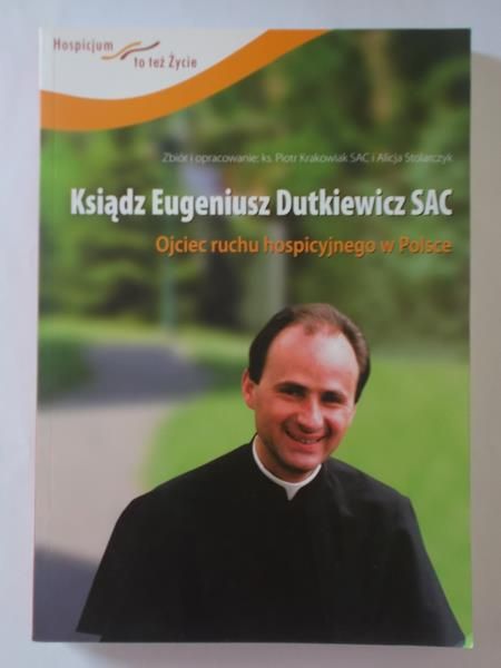 Dutkiewicz Eugeniusz - Ojciec ruchu hospicyjnego w Polsce