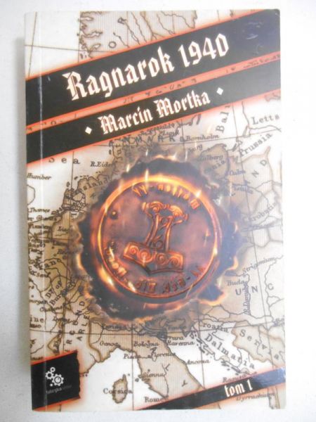 Mortka Marcin - Ragnarok 1940, t. I