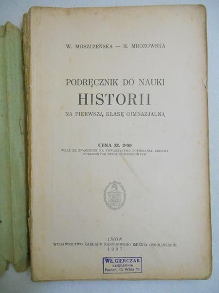 Moszczeńska Wanda - Podręcznik do nauki historii na pierwszą klasę gimnazjalną 1937 r.
