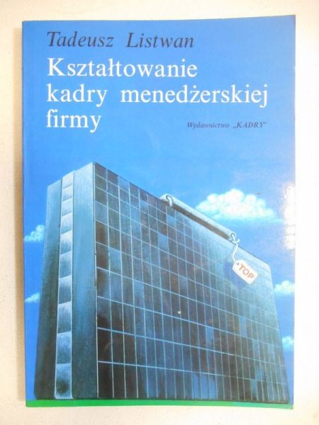 Kształtowanie kadry menedżerskiej firmy