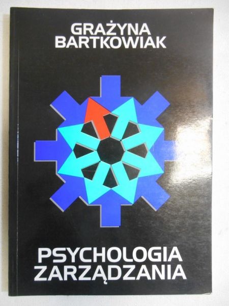 Bartkowiak Grażyna - Psychologia zarządzania