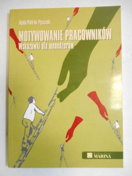 Motywowanie pracowników. Wskazówki dla menedżerów