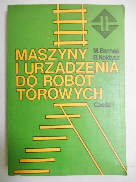 Maszyny i urządzenia do robót toroeych. Część I