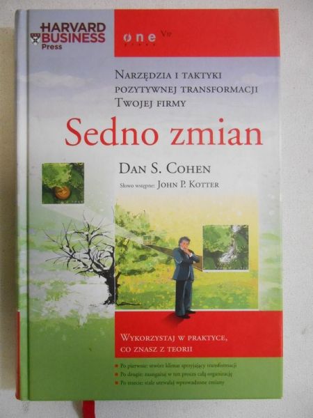 Sedno zmian. Narzędzia i taktyki pozytywnej transformacji Twojej firmy
