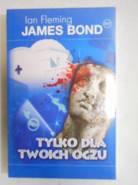 James Bond. Tylko dla twoich oczu  NOWA