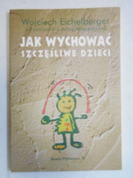 Jak wychować szczęśliwe dzieci