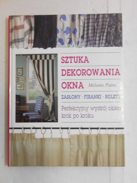 Paine Melanie - Sztuka dekorowania okna