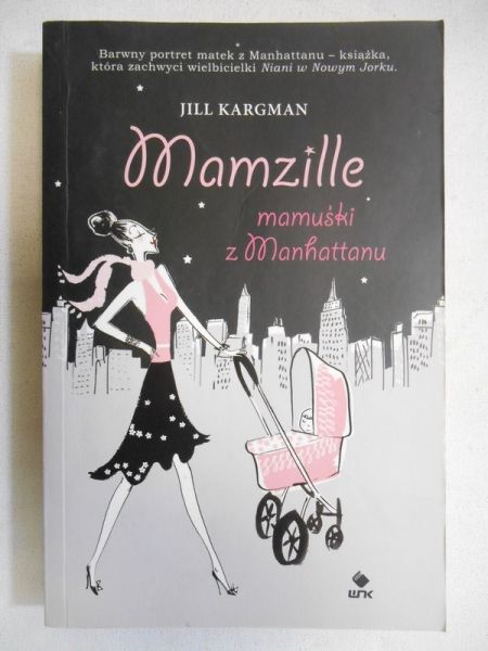 Kargman Jill - Mamizzelle. Mamuśki z Manhattanu