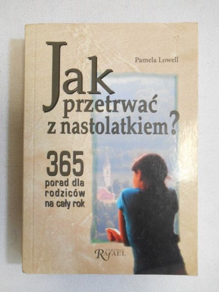 Lowell Pamela - Jak przetrwać z nastolatkiem?