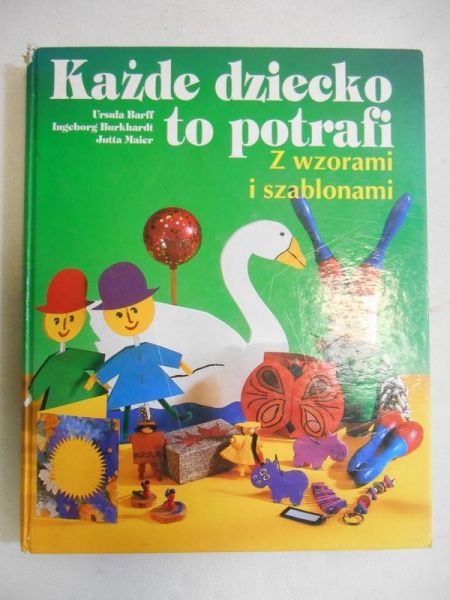 Barff Ursula - Każde dziecko to potrafi