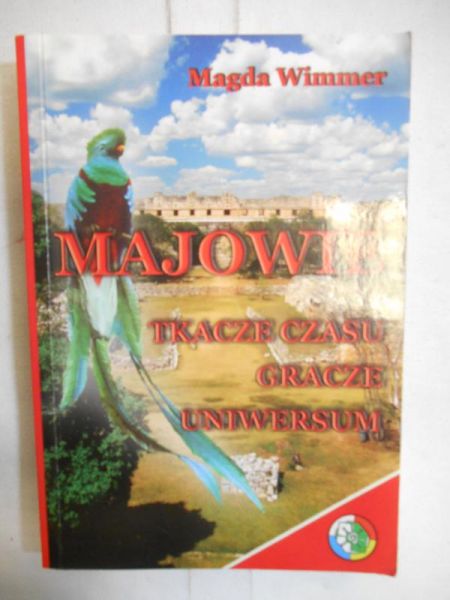 Majowie. Tkacze czasu, gracze uniwersum